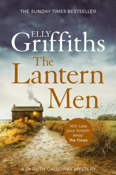 The Lantern Men : Dr Ruth Galloway Mysteries 12 by Griffiths, Elly