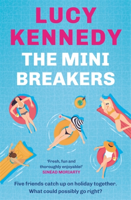 The Mini Breakers : Five friends catch up on holiday together – what could possibly go right? by Kennedy, Lucy