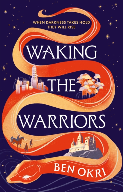Waking the Warriors by Okri, Ben