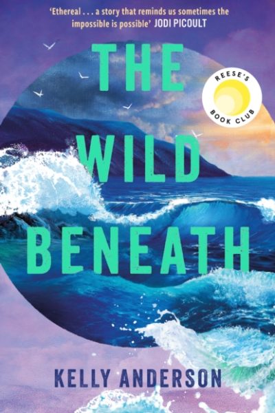 The Wild Beneath by Anderson, Kelly