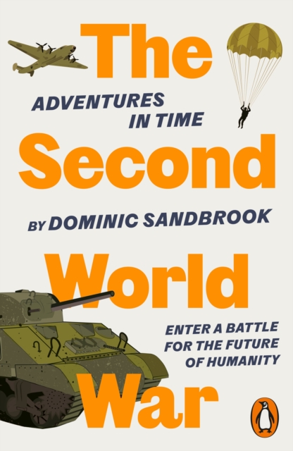 Adventures in Time: The Second World War by Sandbrook, Dominic