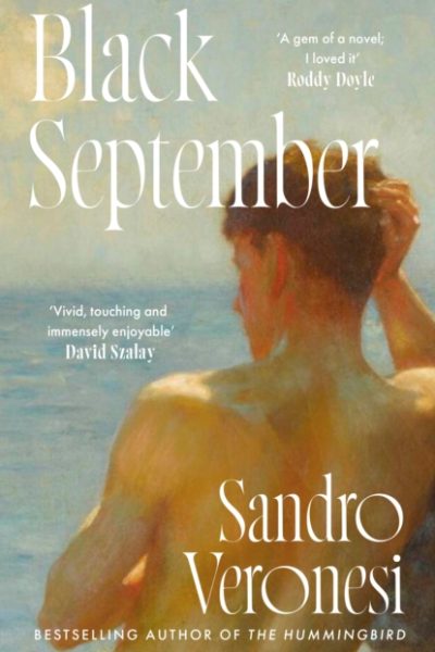 Black September : The gripping, moving story of one unforgettable summer, by the international bestselling author of The Hummingbird by Veronesi, Sandro