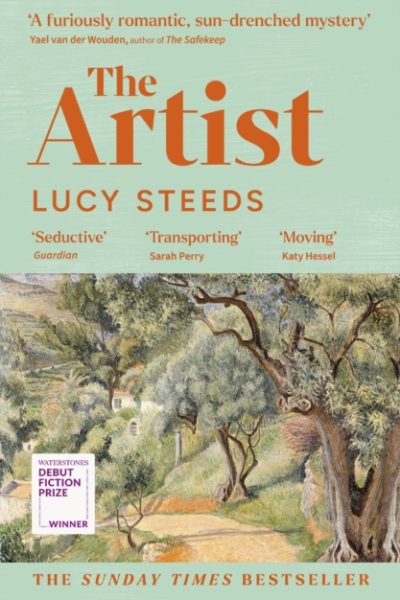 The Artist : Escape to Provence with the winner of the Waterstones Book of the Year 2025 by Steeds, Lucy