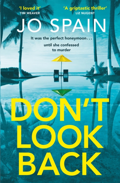 Don't Look Back : An addictive destination thriller from the author of The Trial by Spain, Jo
