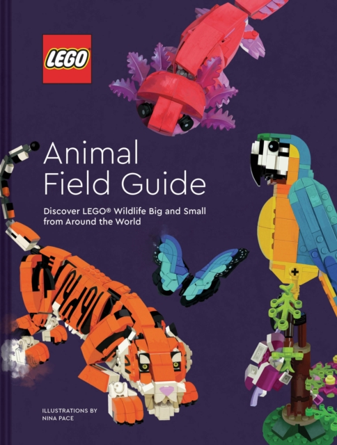 LEGO Animal Field Guide : Discover LEGO Wildlife Big and Small from Around the World by LEGO
