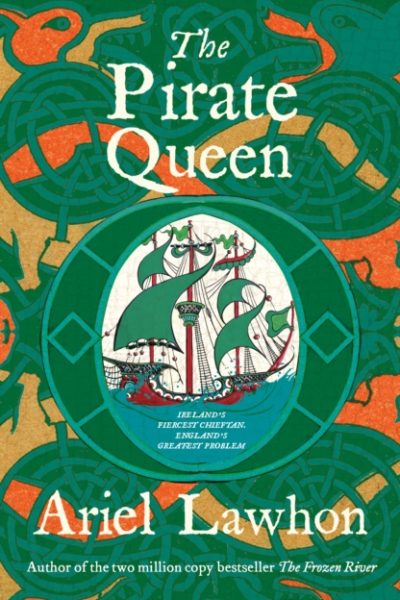 The Pirate Queen : From the Bestselling Author of THE FROZEN RIVER by Lawhon, Ariel