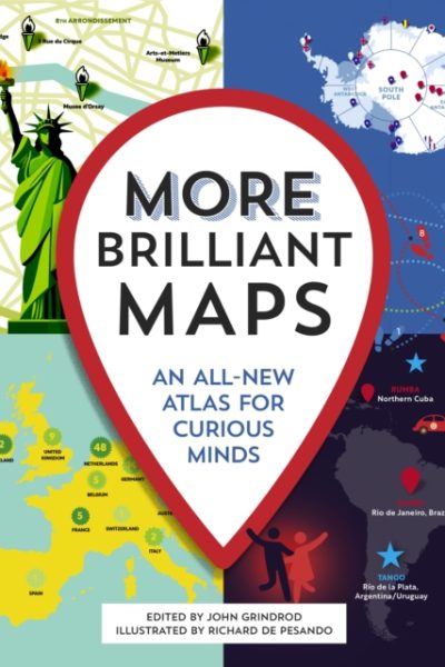 More Brilliant Maps : An All-New Atlas for Curious Minds by Grindrod, John