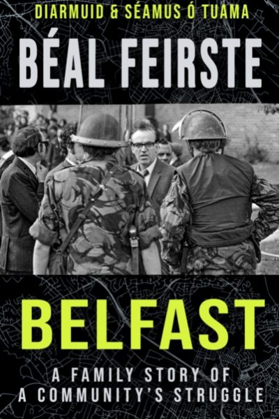 Beal Feirste:Belfast : A Family Story of a Community's Struggle by O Tuama, Seamus