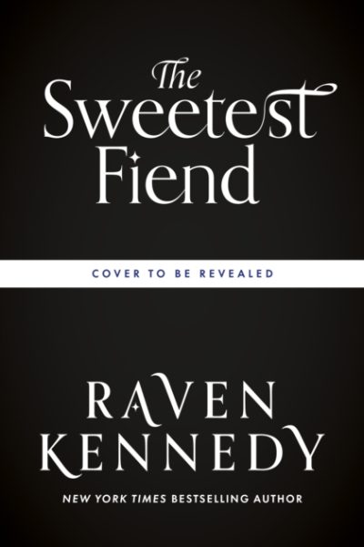 The Sweetest Fiend by Kennedy, Raven