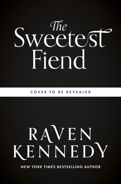 The Sweetest Fiend by Kennedy, Raven