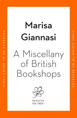 A Miscellany of British Bookshops by Marisa Giannasi
