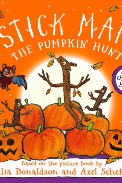 Stick Man - The Pumpkin Hunt by Donaldson, Julia