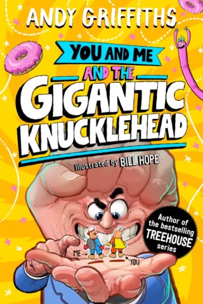 You and Me and the Gigantic Knucklehead by Griffiths, Andy