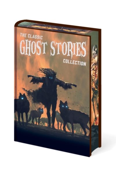The Classic Ghost Stories Collection : Chilling Tales from Guy de Maupassant, M. R. James, Edith Wharton, E. F. Benson, Sheridan Le Fanu, Henry James by Maupassant, Guy de