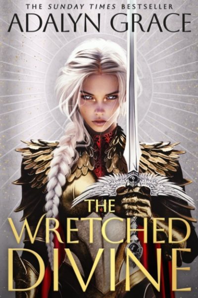The Wretched Divine : The epic new angels and demons fantasy series from the Sunday Times bestselling author of Belladonna perfect for anime fans by Grace, Adalyn