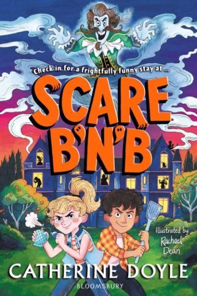 Scare B’n’B : The first book in the spooktacularly funny series from Catherine Doyle by Doyle, Catherine