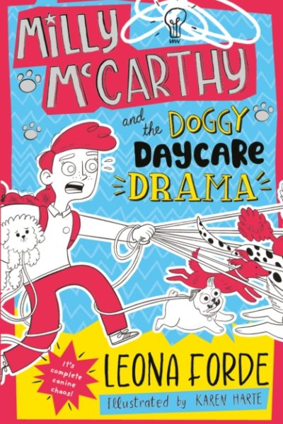 Milly McCarthy and the Doggy Daycare Drama : The seventh totally brilliant book in the bestselling Irish series: (Milly McCarthy, 7) by Forde, Leona