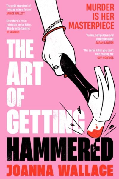 The Art of Getting Hammered by Wallace, Joanna