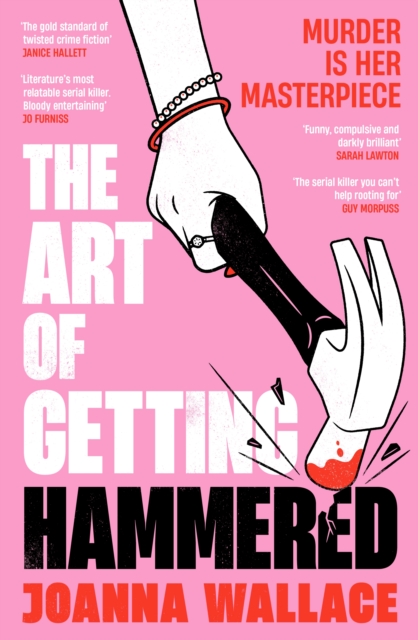 The Art of Getting Hammered by Wallace, Joanna