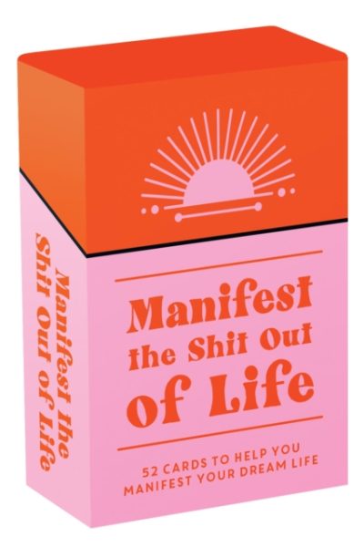 Manifest the Shit Out of Life : 52 Cards and Booklet to Help You Manifest Your Dream Life by Levine, Lydia