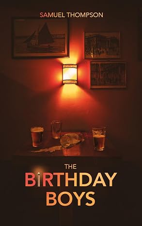 The Birthday Boys by Samuel Thompson (Signed by the author)