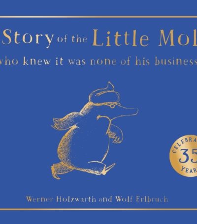 The Story of the Little Mole who knew it was none of his business by Holzwarth, Werner