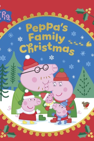 Peppa Pig: Peppa’s Family Christmas by Peppa Pig