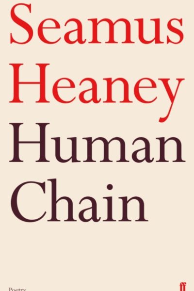 Human Chain by Heaney, Seamus
