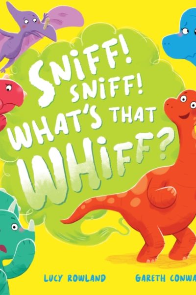 Sniff, Sniff... What's That Whiff? by Rowland, Lucy