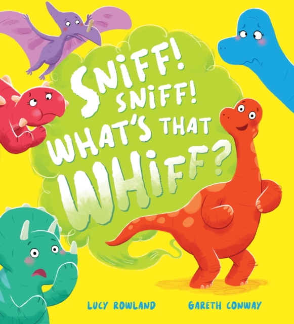 Sniff, Sniff... What's That Whiff? by Rowland, Lucy