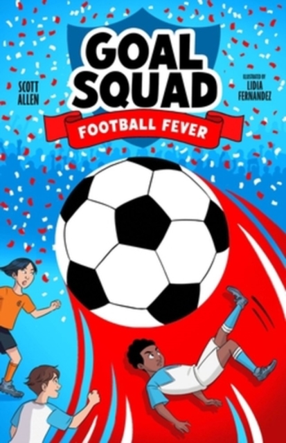 Goal Squad 2: Football Fever by Allen, Scott