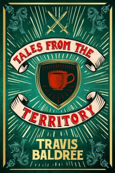 Tales from the Territory by Baldree, Travis