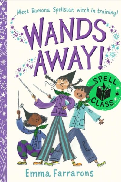 Wands Away: Spell Class : Magical mishaps and fantastical fun for younger readers, perfect for Halloween! Volume 2 by Farrarons, Emma