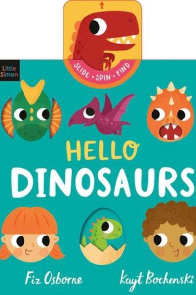 Hello Dinosaurs : Say Hello to roaring dinosaurs in this push, pull and slide story! by Osborne, Fiz