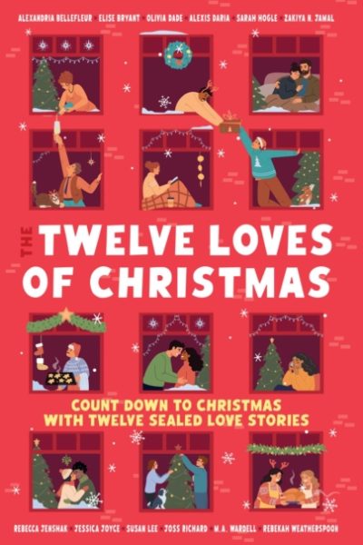 The Twelve Loves of Christmas : an advent calendar of festive romance stories for Christmas by Bellefleur, Alexandria