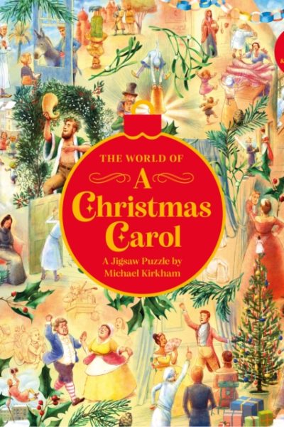 The World of A Christmas Carol : A 1000-piece jigsaw puzzle of the classic Dickens tale illustrated by Michael Kirkham by Orford, Peter