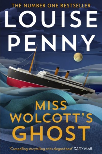 Miss Wolcott's Ghost : The brand new mystery in Louise Penny's #1 New York Times bestselling Three Pines crime series by Penny, Louise