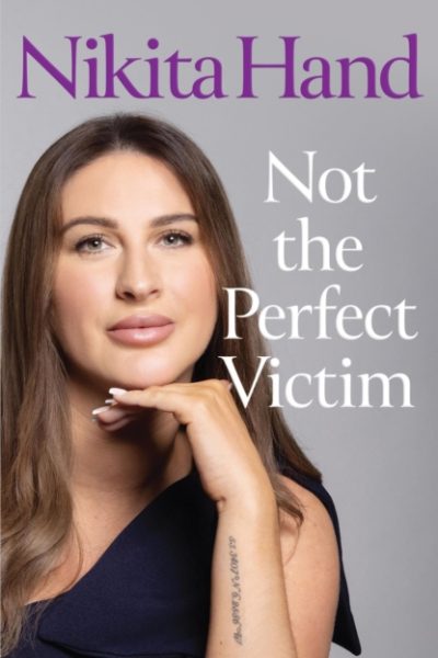 Not the Perfect Victim : My Fight for Survival, Truth and Justice by Hand, Nikita
