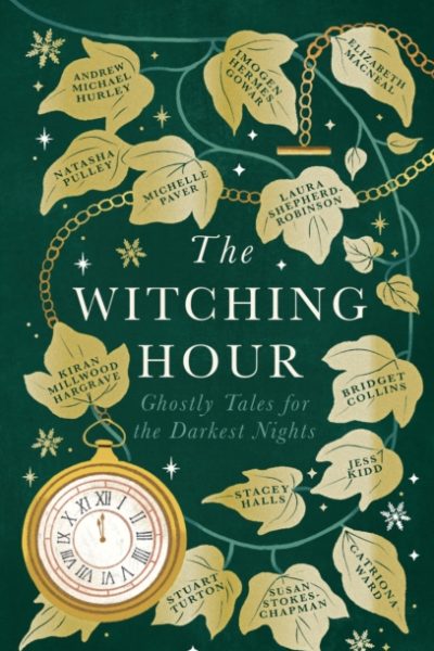 The Witching Hour : From the creators of The Haunting Season and The Winter Spirits comes a spellbinding new collection of original haunted tales by Collins, Bridget