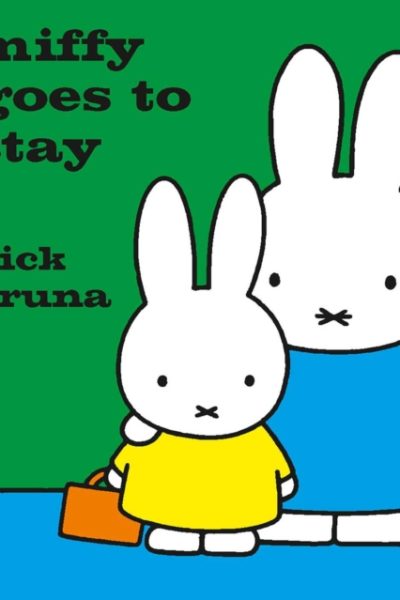 Miffy Goes to Stay by Bruna, Dick