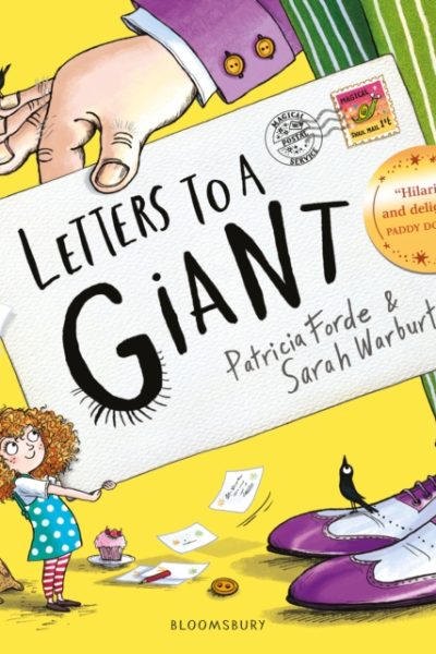 Letters to a Giant : A HUGELY hilarious picture book for ages 3+ by Forde, Patricia