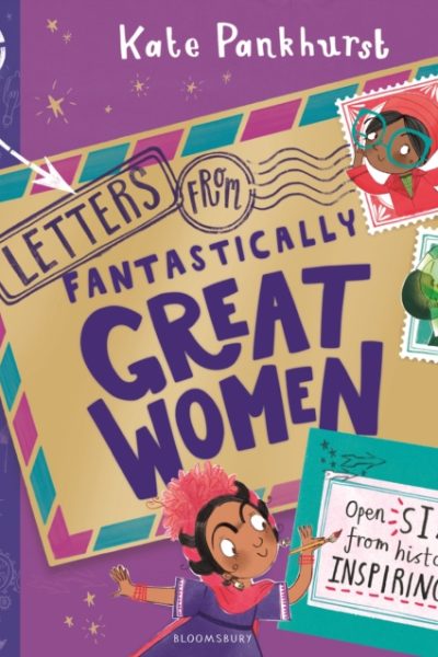 Letters from Fantastically Great Women : Six pull-out letters from your favourite historical women by Pankhurst, Kate
