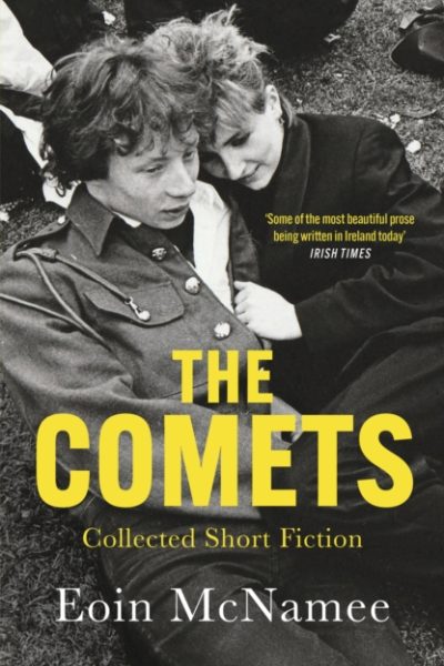 The Comets : Collected Short Fiction by McNamee, Eoin