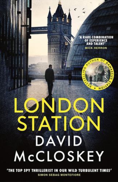 London Station : From Bestselling Author of DAMASCUS STATION and co-host of hit podcast THE REST IS CLASSIFIED by McCloskey, David