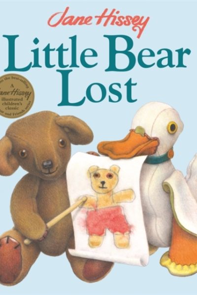 Little Bear Lost : An Old Bear and Friends Adventure by Hissey, Jane